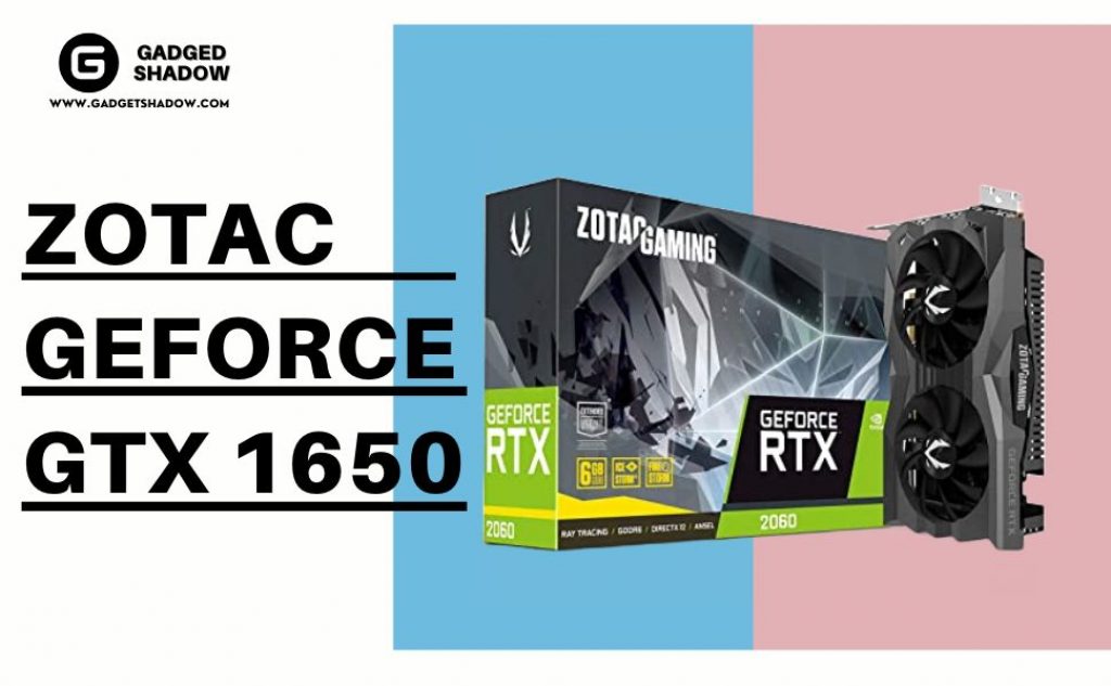 ZOTAC GeForce GTX 1650 Gaming Graphics Card